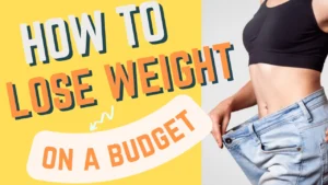 How to Lose Weight on a budget How to Lose Weight Weight Fast Spending lot Money