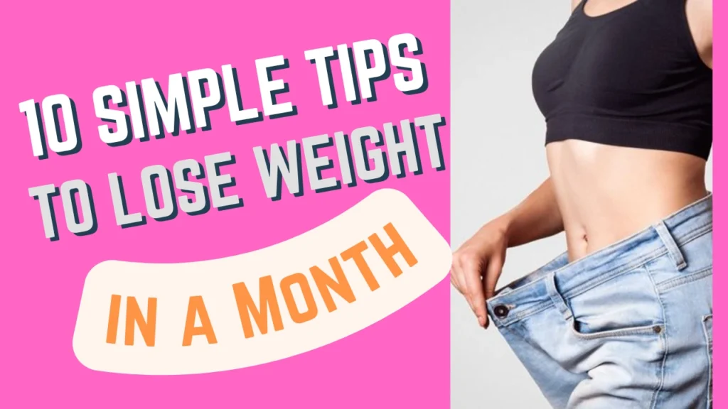 Successful Weight Loss: 10 Simple Tips to Lose Weight in a Month